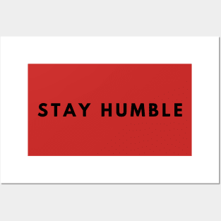 Stay Humble Posters and Art